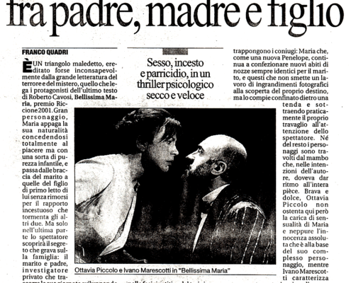 Bellissima Maria di Roberto Cavosi. Regia di Sergio Fantoni. Con Ottavia Piccolo, Ivano Marescotti. 2002